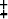 \ddag