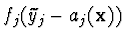$f_j(\widetilde{y}_j-a_j(\mathbf{x}))$