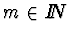 $m \in I\!\! N$