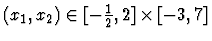$(x_1,x_2) \in [-\frac{1}{2},2]\times [-3,7]$
