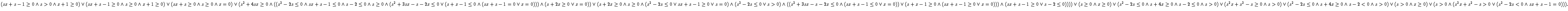 $(sz + s - 1 \geq 0 \land s > 0 \land z + 1 \geq 0)
\lor (sz + s - 1 \geq 0 \la...
...(s > 0
\land (s^2 z + s^2 - s > 0 \lor (s^2 - 2s < 0 \land sz + s - 1 = 0))).
$