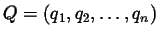 $Q = (q_1,q_2,\dots ,q_n)$