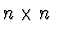 ${n\times n}\ $