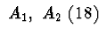 $\ A_{1},\ A_{2}\ (18)\ $