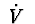 $\ \dot V\ $