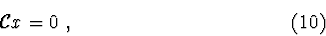 \begin{displaymath}{\cal C}{\it x}= 0\ , \eqno(10)
\end{displaymath}