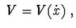 $\ V=V(\dot x)\ ,$