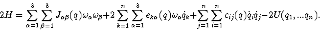 \begin{displaymath}2H=\sum_{\alpha=1}^{3} \sum_{\beta=1}^{3} J_{\alpha \beta}(q)...
...1}^{n} c_{ij}(q) \dot q_{i} \dot q_{j}
- 2U(q_{1},...q_{n}).
\end{displaymath}