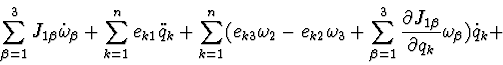 \begin{displaymath}\sum_{\beta=1}^{3} J_{1 \beta} \dot \omega_{\beta} +
\sum_{k...
... J_{1 \beta}}
{\partial q_{k}} \omega_{\beta} ) \dot q_{k} +
\end{displaymath}