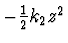$-\frac{1}{2} k_2 z^2$