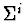 $\Sigma^i$
