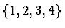 $\{1,2,3,4\}$