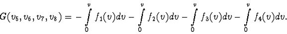 \begin{displaymath}G(v_5,v_6,v_7,v_8) = - \int \limits _0^{v_5} f_1(v) dv -
\in...
...\limits _0^{v_7} f_3(v) dv -
\int \limits _0^{v_8} f_4(v) dv.
\end{displaymath}