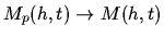 $M_p(h, t) \rightarrow M(h, t)$