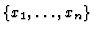 $\{ x_1,\ldots , x_n\}$