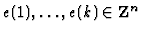 $e(1),\ldots , e(k)\in {\bf Z}^n$