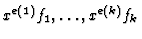 $x^{e(1)}f_1, \ldots , x^{e(k)}f_k$
