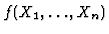 $f(X_1,\dots,X_n)$