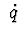 $\ \dot q\ $