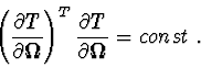 \begin{displaymath}\left( {\partial T\over \partial {\bf\Omega }}\right)^{T}
{\partial T\over \partial {\bf\Omega }} =const\ .
\end{displaymath}