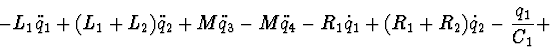 \begin{displaymath}-L_1 \ddot q_1 + (L_1 + L_2) \ddot q_2 + M \ddot q_3 - M \ddot q_4 -
R_1 \dot q_1 + (R_1 + R_2) \dot q_2 -
\frac{q_1}{C_1} +
\end{displaymath}
