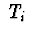 $\ T_{i}\ $