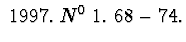 $\
1997.\ N^ {0} \ 1.\ 68-74.$