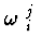 $\mbox{\boldmath$\omega$ }^{j}_{i}\ $