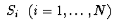 $\ S_{i}\ \ (i=1,\ldots,N)\ $