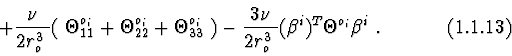 \begin{displaymath}+ {\nu \over 2r^{3}_{o_1}}
(\ \Theta^{o_i}_{11} + \Theta^{o_i...
...3}_{o_1}}(\beta^{i})^{T}\Theta^{o_i}\beta^{i}\ .
\eqno (1.1.13)\end{displaymath}