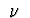 $\ \nu \ $