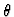 $\theta$